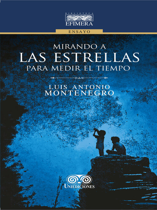 Title details for Mirando a las estrellas para medir el tiempo by Luis Antonio Montenegro Peña - Wait list